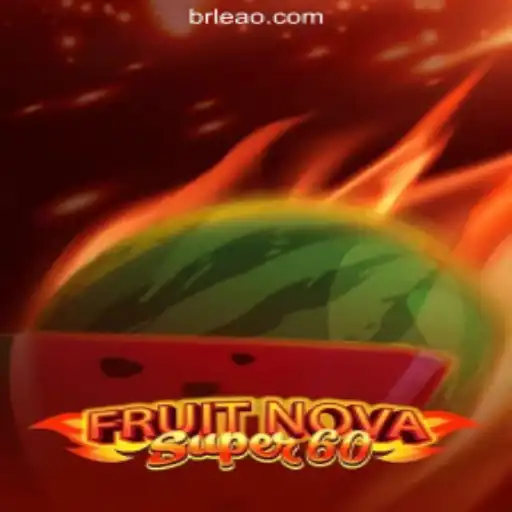 Exploring FruitNovaSuper60: A Premier Choice on Leao.bet Melhor Cassino Online Brasil